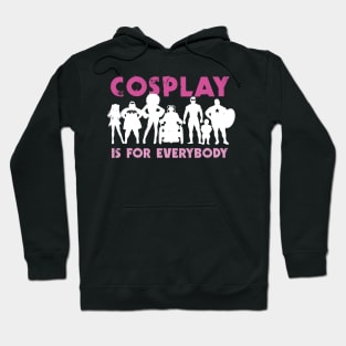 Cosplay is for everybody (for dark backgrounds / pink) Hoodie